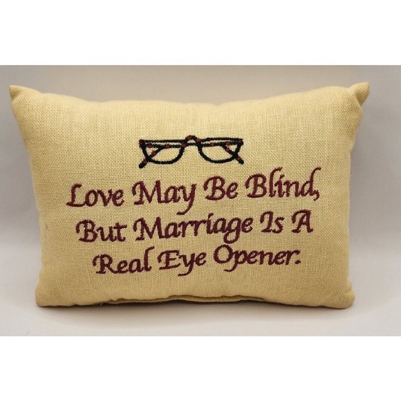 Love May Be Blind, But Marriage is a Real Eye Opener Small Pillow Decor - Picture 1 of 4